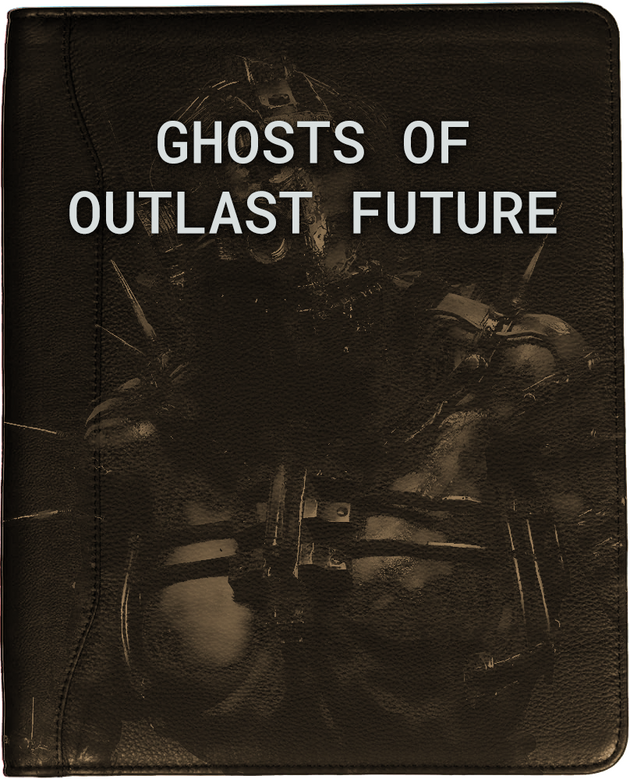 Ghosts of Outlast Future